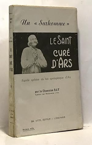 Un surhomme - le Saint Curé d'Ars - rapide synthèse du fait apologétique d'Ars