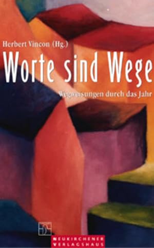 Seller image for Worte sind Wege : Wegweisungen durch das Jahr. hrsg. von Herbert Vinon for sale by NEPO UG
