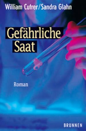 Imagen del vendedor de Gefhrliche Saat : Roman. William Cutrer ; Sandra Glahn. [Aus dem Amerikan. von Barbara Trebing] a la venta por NEPO UG