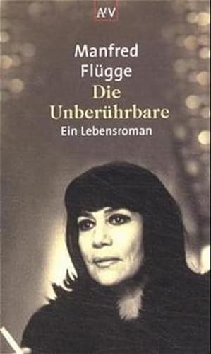 Seller image for Die Unberührbare : ein Lebensroman. Manfred Flügge. Nach dem gleichnamigen Film von Oskar Roehler / Aufbau-Taschenbücher ; 1331 for sale by Mosakowski GbR