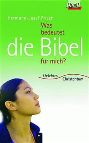 Immagine del venditore per Was bedeutet die Bibel fr mich?. Hermann-Josef Frisch / Gelebtes Christentum venduto da NEPO UG