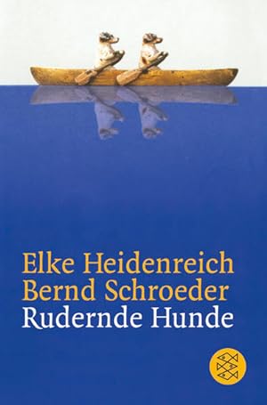 Image du vendeur pour Rudernde Hunde : Geschichten. Elke Heidenreich ; Bernd Schroeder / Fischer ; 15879 mis en vente par NEPO UG