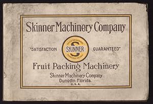 SKINNER "SATISFACTION GUARANTEED" PACKING HOUSE EQUIPMENT (COVER TITLE: SKINNER MACHINERY COMPANY...