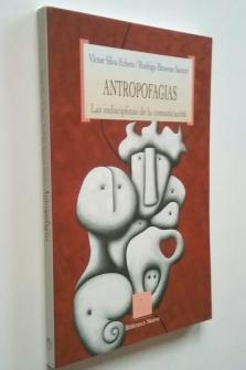 Seller image for Antropofagias. Las disciplinas de la comunicacin for sale by MAUTALOS LIBRERA