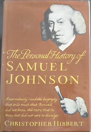 Immagine del venditore per THE PERSONAL HISTORY OF SAMUEL JOHNSON - A marvelously readable biography that tells much that Boswell did not know, still more that he knew but did not care to divulge venduto da Chapter 1
