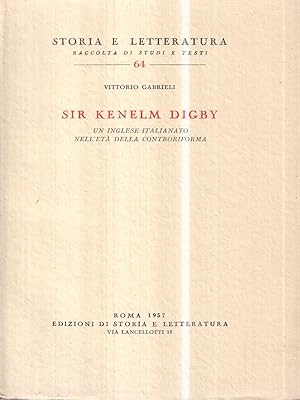 Sir Kenelm Digby. Un inglese italianato nell'eta' della controriforma