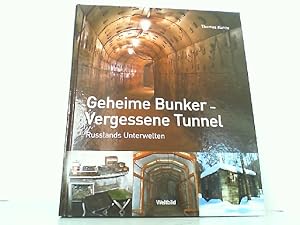 Bild des Verkufers fr Geheime Bunker - vergessene Tunnel. Russlands Unterwelten. zum Verkauf von Antiquariat Ehbrecht - Preis inkl. MwSt.