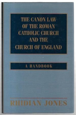 Image du vendeur pour The Canon Law of the Roman Catholic Church and the Church of England A Handbook. mis en vente par City Basement Books