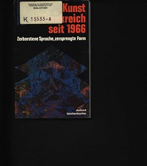 Bild des Verkäufers für Kunst in Frankreich seit 1966 Zerborstene Sprache, zersprengte Form zum Verkauf von Antiquariat Bookfarm