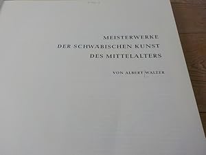 Bild des Verkufers fr Meisterwerke der schwbischen Kunst des Mittelalters zum Verkauf von Antiquariat Bookfarm