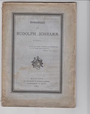 Gedenkblatt an Rudolph Schramm. Als Manuscript für Freunde gedruckt.