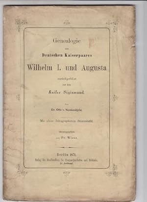 Bild des Verkufers fr Genealogie des Deutschen Kaiserpaares Wilhelm I. und Augusta zurckgefhrt auf den Kaiser Sigismund. zum Verkauf von Fachbuchhandlung H. Sauermann
