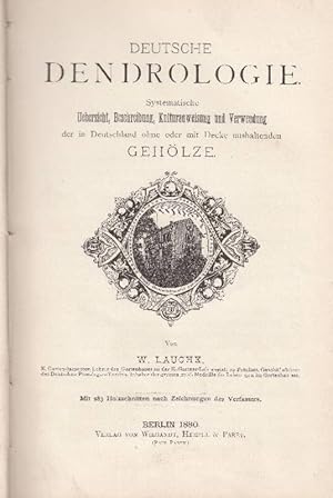 Bild des Verkufers fr Deutsche Dendrologie. Systematische Uebersicht, Beschreibung, Kulturanweisung und Verwendung der in Deutschland ohne oder mit Decke aushaltenden Gehlze. zum Verkauf von Fachbuchhandlung H. Sauermann