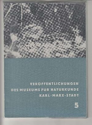 Bild des Verkufers fr Verffentlichungen des Naturkundemuseums Karl Marx Stadt, Heft 5/1970. Urban, Gerald: David Frenzel - Schsischer Edelstein-Inspetor zu Chemnitz. / Kleinsteubner, Erich: Beitrag zur aquatilen Kferfauna d. Naturschutzgebietes "Hochmoor Weiters Glashtte" im Oberen Westerzgebirge. / Saemann, Dieter: Die Brutvogelfauna einer schsischen Grostadt. / Rinnhofer, Gnter: Der Berghnfling, Carduelis flavirostiris (L.) im Bezirk Karl-Marx-Stadt. zum Verkauf von Fachbuchhandlung H. Sauermann