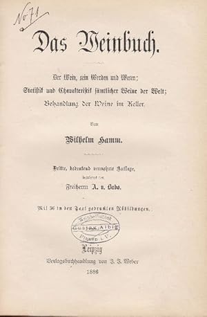 Seller image for Das Weinbuch. Der Wein, sein Werden und Wesen; Statistik und Charakteristik smtlicher Weine der Welt; Behandlung der Weine im Keller. Dritte, bedeutend vermehrte Auflage. for sale by Fachbuchhandlung H. Sauermann