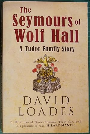 Bild des Verkufers fr The Seymours of Wolf Hall: A Tudor Family Story zum Verkauf von Hanselled Books