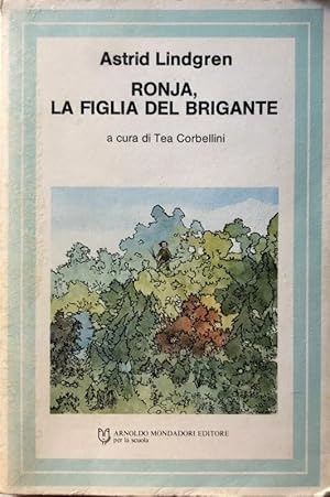 RONJA, LA FIGLIA DEL BRIGANTE. A CURA DI TEA CORBELLINI. (CON APPENDICE CRITICA-APPARATO DIDATTICO)