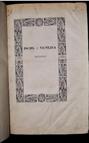 Bild des Verkufers fr Ischl e Venezia sulla felice influenza del clima della citt di Venezia e de  sussidj ivi dalla natura e dall arte apprestati nel corso dell inverno per la continuazione delle cure istituite in Ischl nell estate, onde debellare le affezioni. scrofolose, e specialmente le corrispondenti tisi e consumazioni polmonari e mesenteriche [ ] cenno sull opportunit del clima veneto per favorire durante l inverno la bibita delle acque medicinali di Recoaro Recoaro per distruggere i calcoli [ ] zum Verkauf von Studio Bibliografico Antonio Zanfrognini