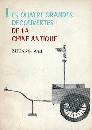 Les quatre grandes decouvertes de la Chine antique