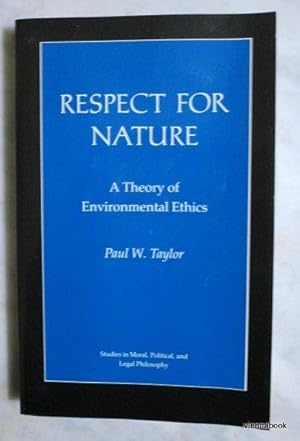 Respect for Nature - A Theory of Environmental Ethics (Studies in Moral, Political, and Legal Phi...