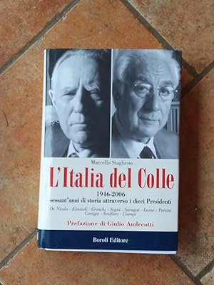 L' Italia del Colle 1946-2006 sessant'anni di storia attraverso i dieci Presidente