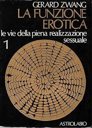 Imagen del vendedor de La funzione erotica. Le vie della piena realizzazione sessuale 1 vol. a la venta por librisaggi