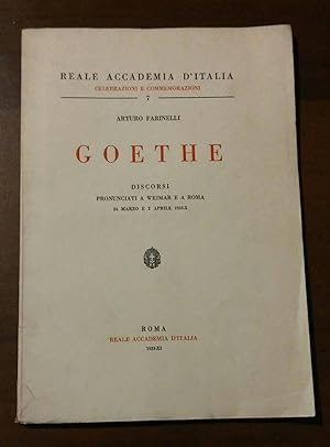 Goethe. Discorsi pronunciati a Weimar e a Roma 24 marzo e 2 aprile 1932