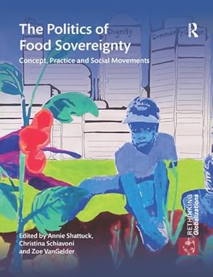 Imagen del vendedor de Politics of Food Sovereignty : Concept, Practice and Social Movements a la venta por GreatBookPrices
