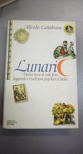 lunario dodici mesi di miti feste,leggende e tradizioni popolari d italia