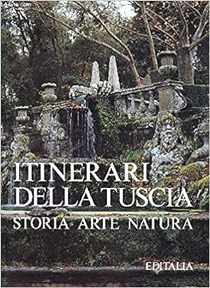 Itinerari della Tuscia. Storia arte natura
