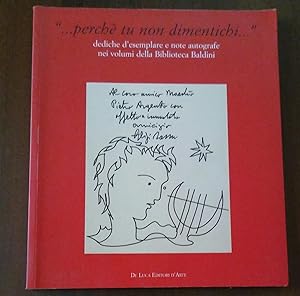 Immagine del venditore per Perch tu non dimentichi. Dediche d'esemplare e note autografe nei volumi della Biblioteca Baldini venduto da librisaggi