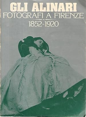 Imagen del vendedor de Gli Alinari. Fotografi e Firenze 1852-1920 a la venta por librisaggi