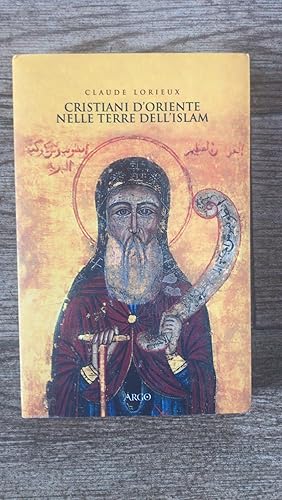 Seller image for Cristiani D'Oriente nelle terre dell'Islam for sale by librisaggi