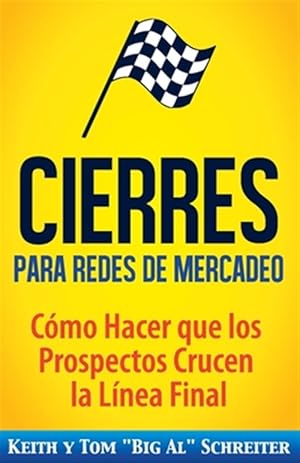 Seller image for Cierres para Redes de Mercadeo: Cmo Hacer que los Prospectos Crucen la Lnea Final -Language: spanish for sale by GreatBookPrices