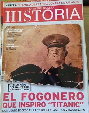 Imagen del vendedor de LA AVENTURA DE LA HISTORIA. AO 13 N 1561. CIEN AOS DEL NAUFRAGIO MAS IMPACTANTE. EL FOGONERO QUE INSPIRO TITANIC. VARELA EL AMIGO DE FRANCO, CONTRA LA FALANGE. a la venta por Libreria Lopez de Araujo