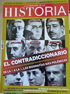 Imagen del vendedor de LA AVENTURA DE LA HISTORIA. AO 13 N 162. EL CONTRADICCIONARIO. LOS HISTORIADORES PROGRESISTAS RESPONDEN A LA ACADEMIA. DE LA A A LA Z, LAS BIOGRAFIAS MAS POLEMICAS. a la venta por Libreria Lopez de Araujo