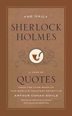 Immagine del venditore per Daily Sherlock Holmes : A Year of Quotes from the Case-Book of the World's Greatest Detective venduto da GreatBookPrices