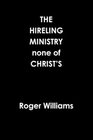 Seller image for The HIRELING MINISTRY none of CHRIST'S for sale by GreatBookPrices