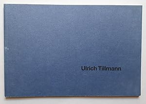 Ulrich Tillmann - Arbeiten mit Fotografie - Galerie Reckermann Köln - signiert