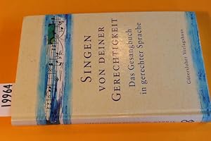 Seller image for Singen von Deiner Gerechtigkeit. Das Gesangbuch in gerechter Sprache. for sale by Antiquariat Tintentraum