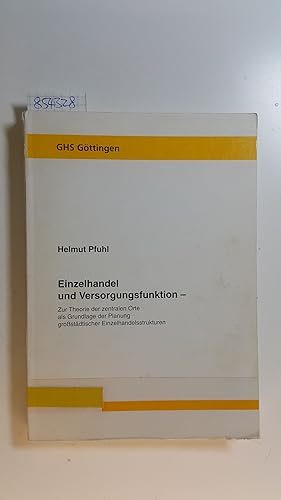 Bild des Verkufers fr Einzelhandel und Versorgungsfunktion : zur Theorie der zentralen Orte als Grundlage der Planung grostdtischer Einzelhandelsstrukturen zum Verkauf von Gebrauchtbcherlogistik  H.J. Lauterbach