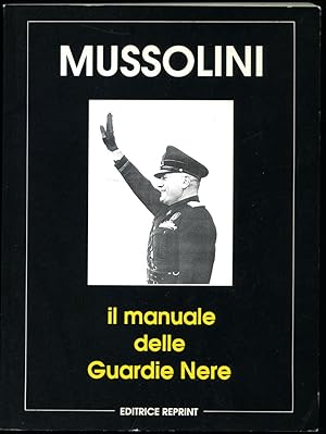 Seller image for Mussolini | Il manuale delle guardie nere for sale by Little Stour Books PBFA Member
