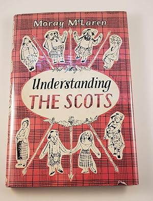 Bild des Verkufers fr Understanding The Scots A Guide For South Britons and Other Foreigners zum Verkauf von WellRead Books A.B.A.A.