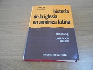 Imagen del vendedor de Historia de la iglesia en Amrica Latina. Coloniaje y liberacin 1492/1972. 2a.EDICION a la venta por Librera Camino Bulnes