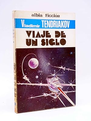 ALBIA FICCIÓN 8. VIAJE DE UN SIGLO (Vladimir Tendriakov) Albia, 1979