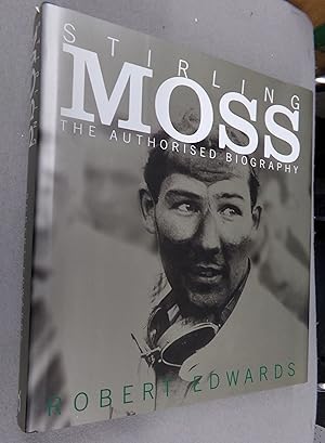 Bild des Verkufers fr Stirling Moss: The Authorised Biography zum Verkauf von Baggins Book Bazaar Ltd