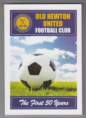 Old Newton United Football Club; The First 50 Years