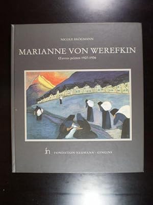 Marianne von Werefkin. Oeuvres peintes 1907-1936