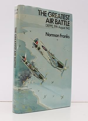 Imagen del vendedor de The Greatest Air Battle. Dieppe 19th August 1942. NEAR FINE COPY IN UNCLIPPED DUSTWRAPPER a la venta por Island Books