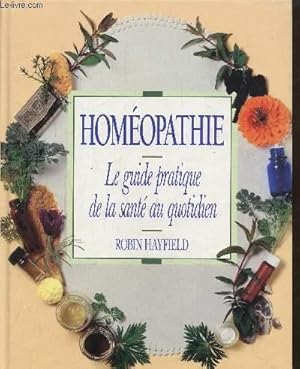 Bild des Verkufers fr Homopathie, le guide pratique de la sant au quotidien zum Verkauf von Le-Livre